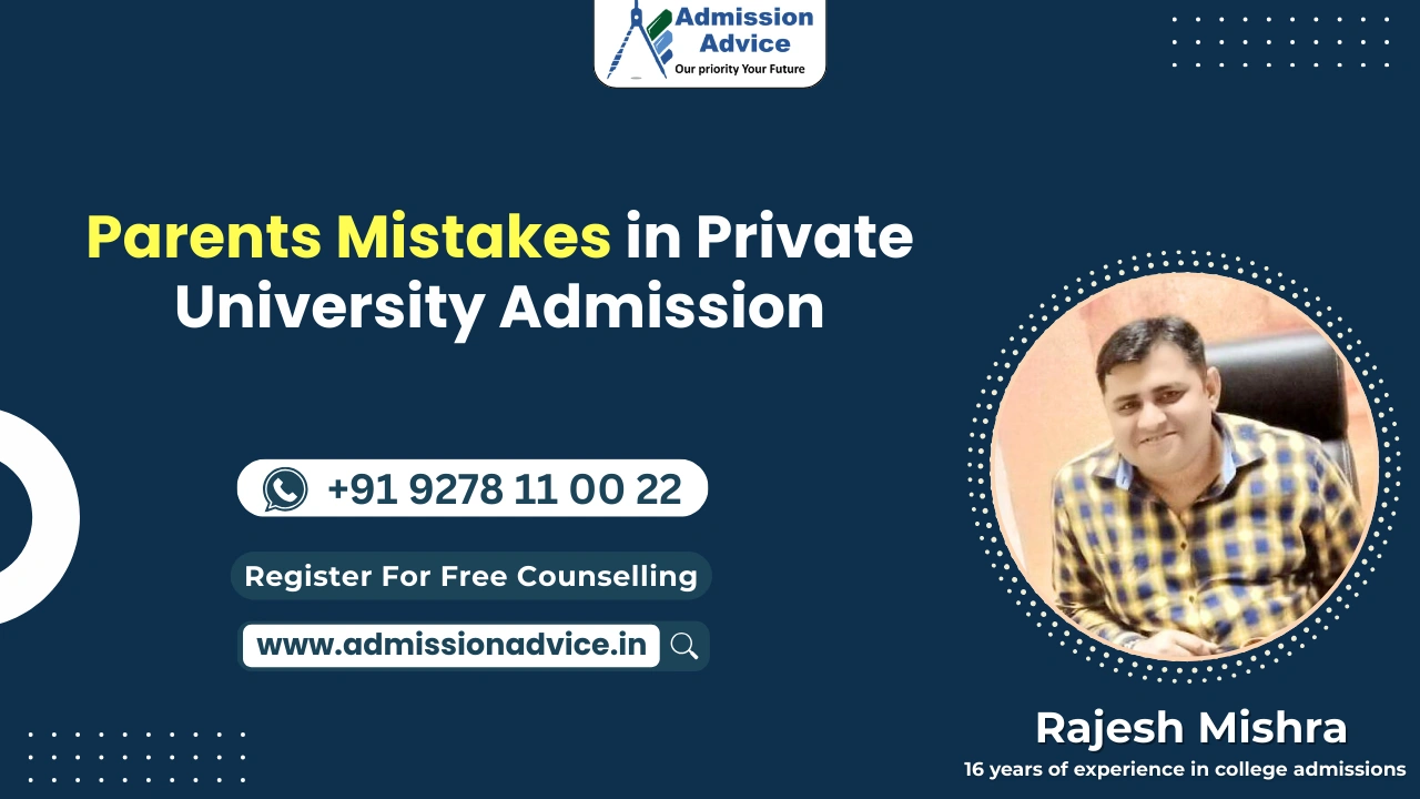 Parents Mistakes in Private University Admission