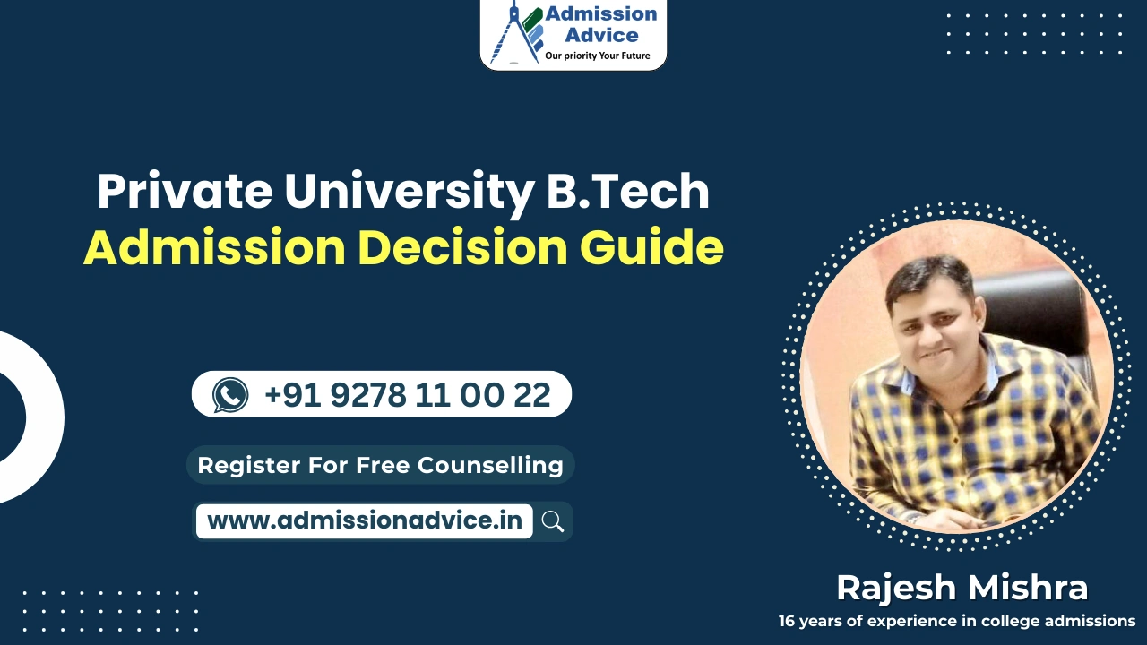 Private University B.Tech Admission Decision Guide