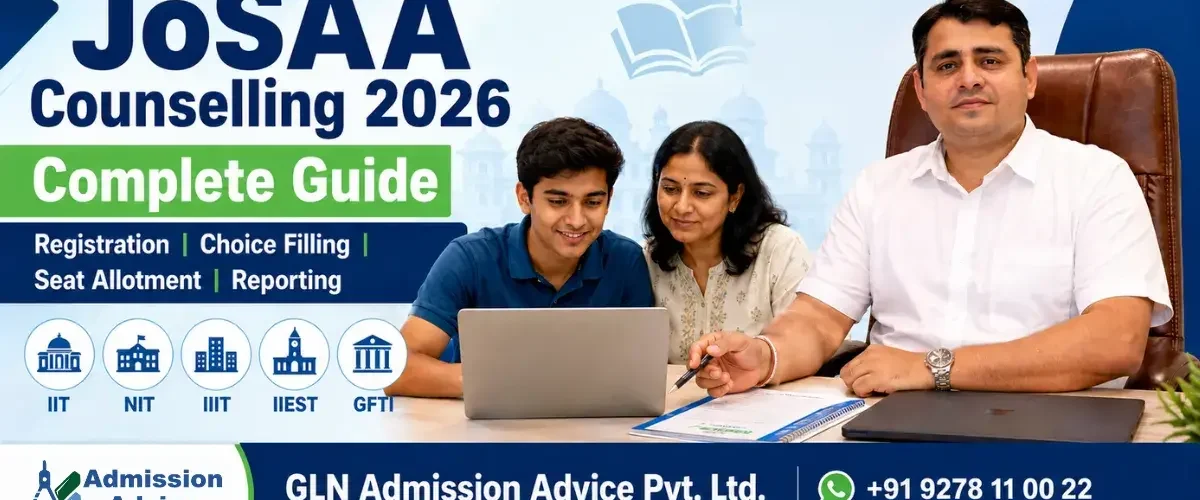JoSAA Counselling 2026 Complete Guide: Registration, Choice Filling, Seat Allotment और Reporting Process