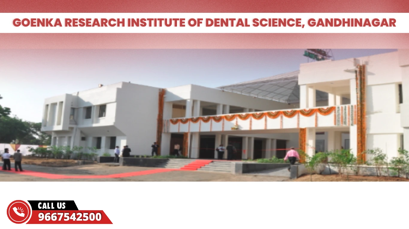 Goenka Research Institute of Dental Science Gandhinagar