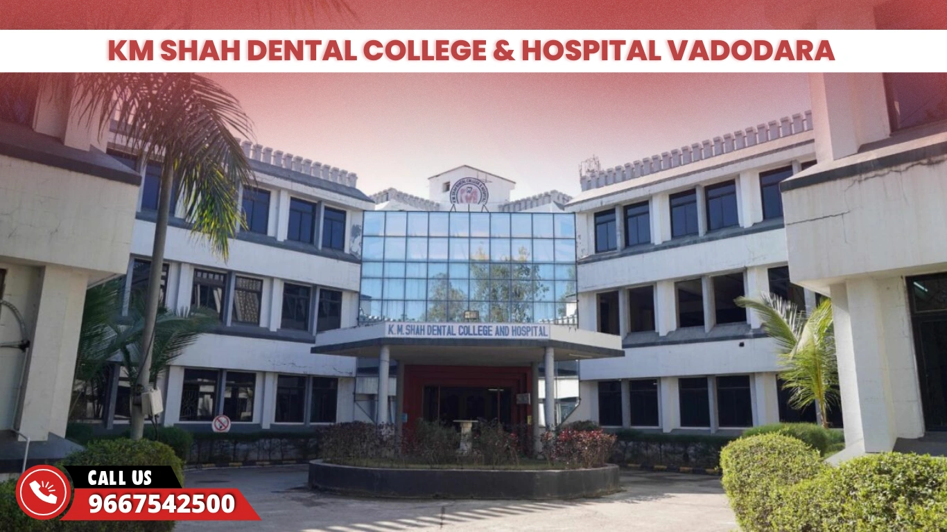 KM Shah Dental College & Hospital Vadodara