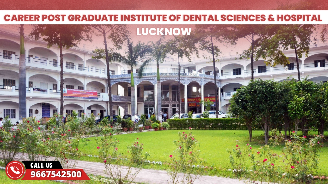 Career Post Graduate Institute Of Dental Sciences & Hospital Lucknow