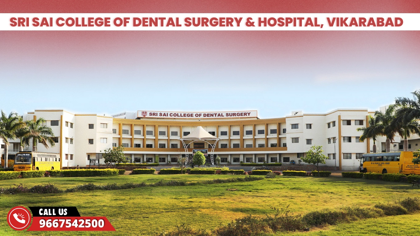 Sri Sai College of Dental Surgery & Hospital, Vikarabad
