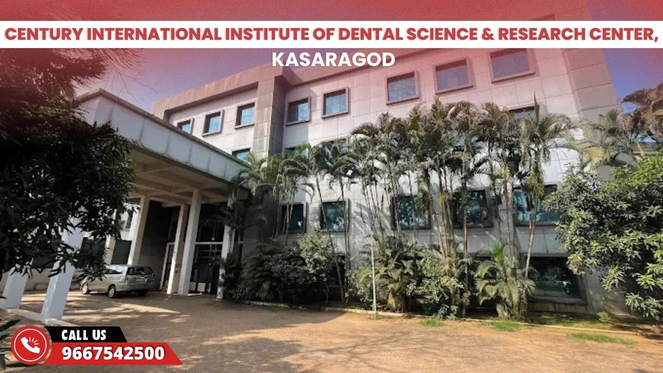 Century International Institute of Dental Science & Research Center, Kasaragod