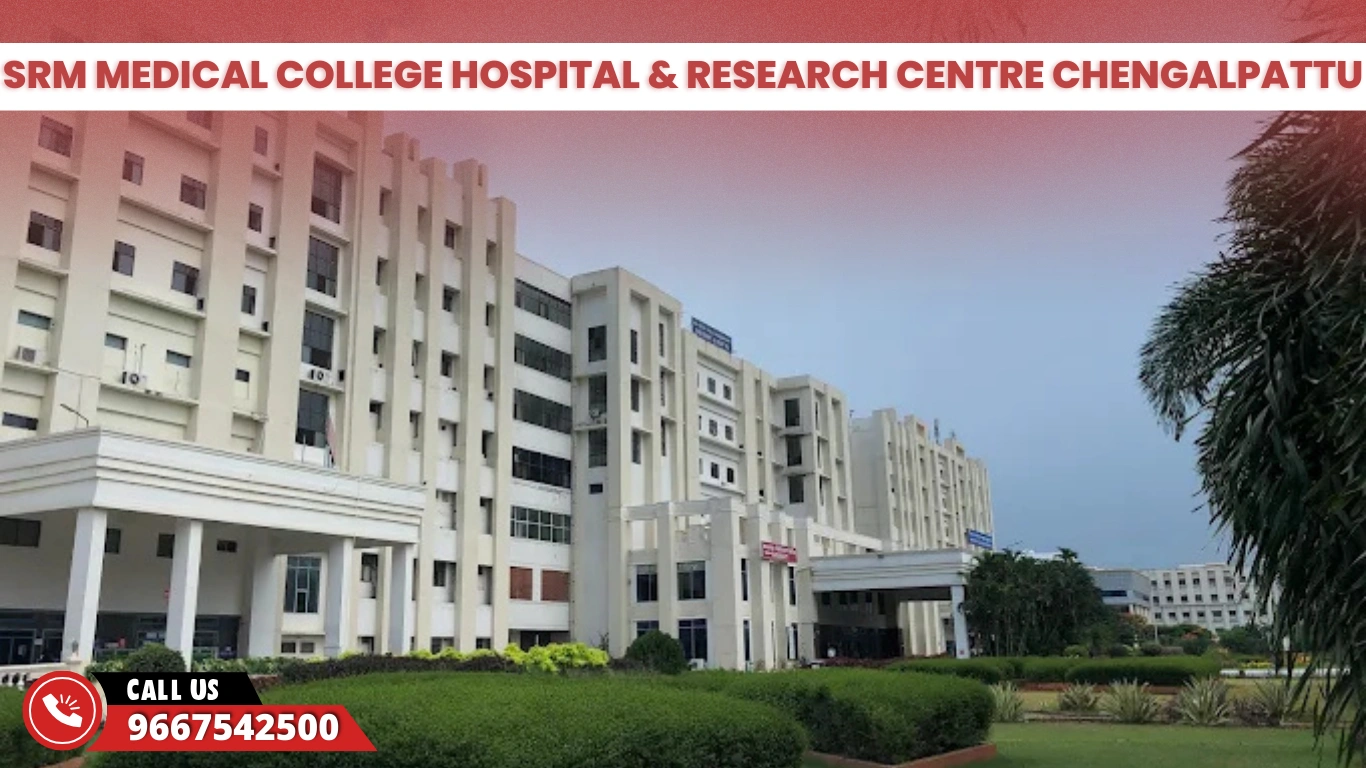 SRM Medical College Hospital & Research Centre Chengalpattu
