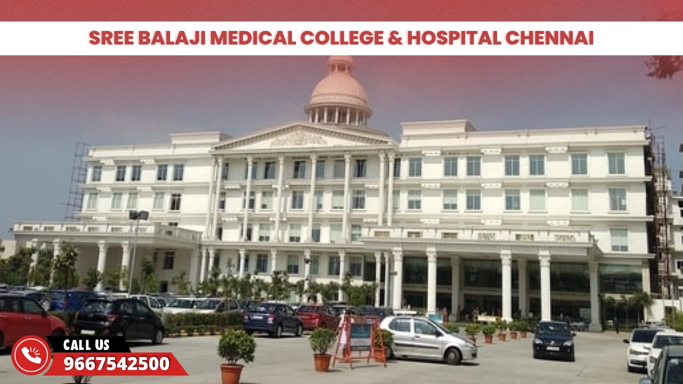 Sree Balaji Medical College & Hospital Chennai