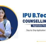 IPU B.Tech Counselling Registration Process 2026