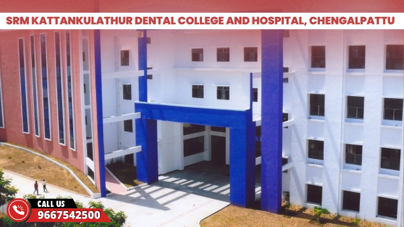 SRM Kattankulathur Dental College and Hospital, Chengalpattu