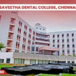 Saveetha Dental College, Chennai